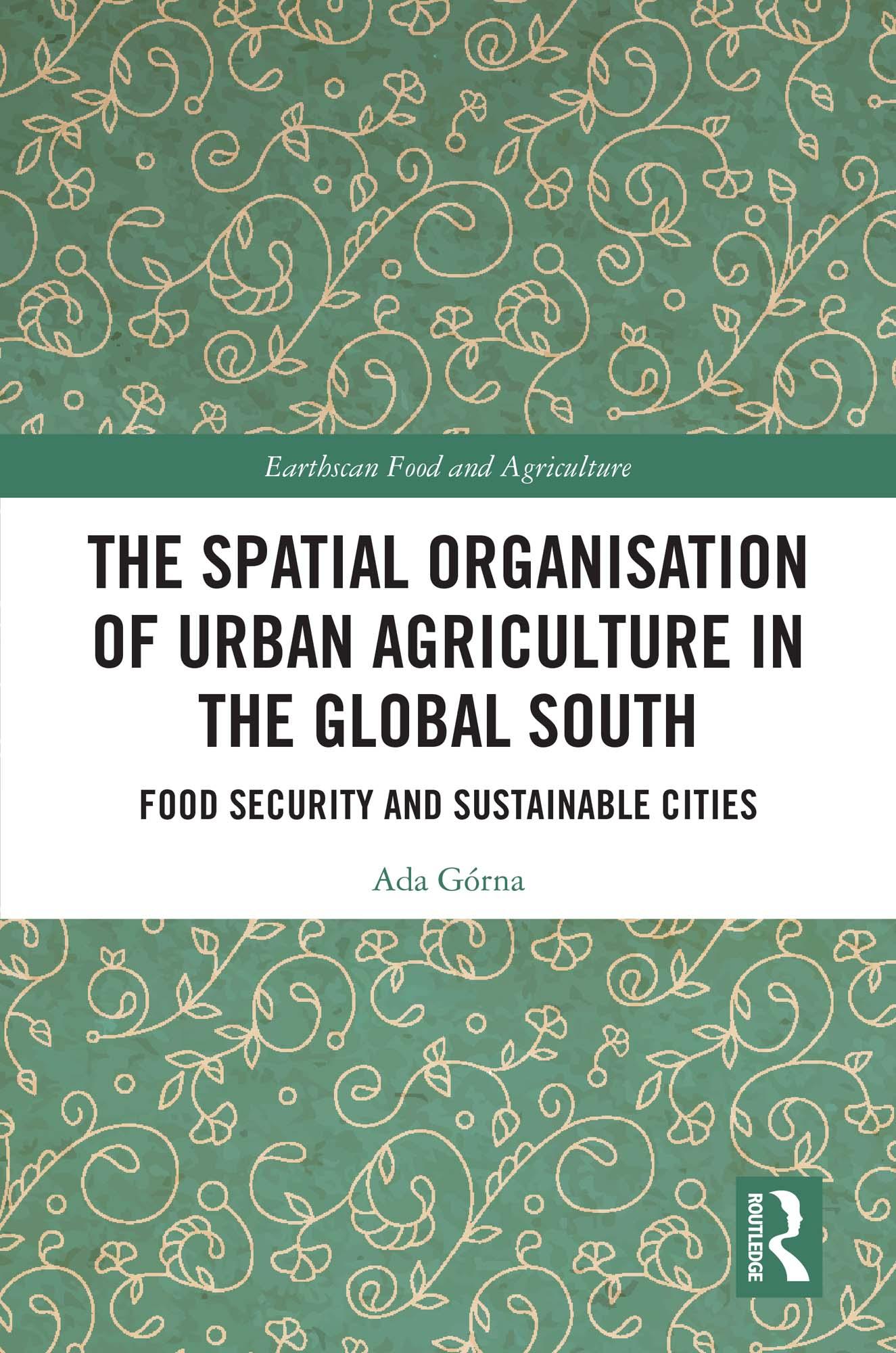 The Spatial Organisation of Urban Agriculture in the Global South