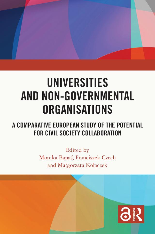Universities and Non-Governmental Organisations by Franciszek Czech, Małgorzata Kołaczek, Monika Banaś
