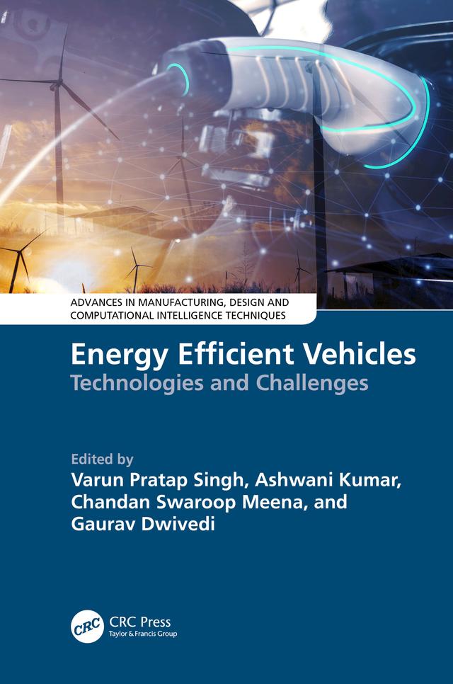 Energy Efficient Vehicles by Ashwani Kumar, Chandan Swaroop Meena, Gaurav Dwivedi, Varun Pratap Singh