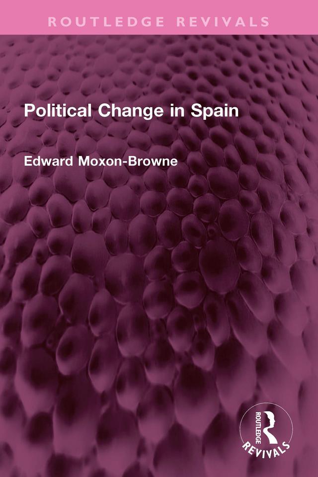 Political Change in Spain by Edward Moxon-Browne