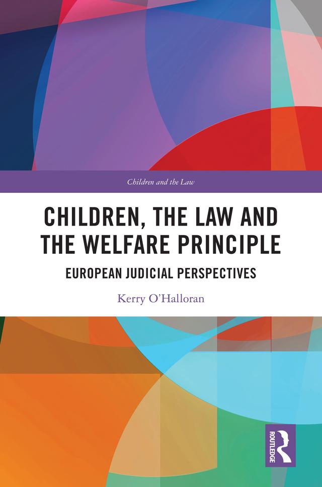 Children, the Law and the Welfare Principle by Kerry O'Halloran