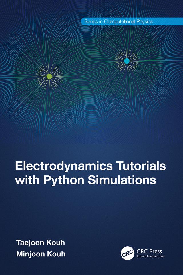 Electrodynamics Tutorials with Python Simulations by Minjoon Kouh, Taejoon Kouh