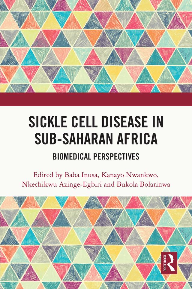 Sickle Cell Disease in Sub-Saharan Africa by Baba Inusa, Bukola Bolarinwa, Kanayo Nwankwo, Nkechikwu Azinge-Egbiri