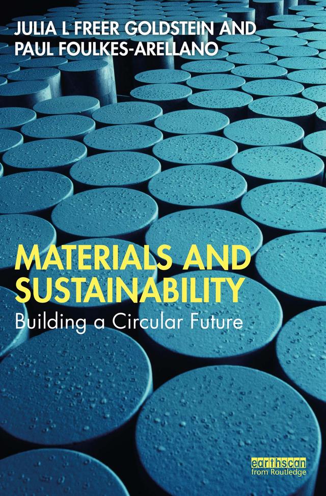 Materials and Sustainability by Julia L Freer Goldstein, Paul Foulkes-Arellano