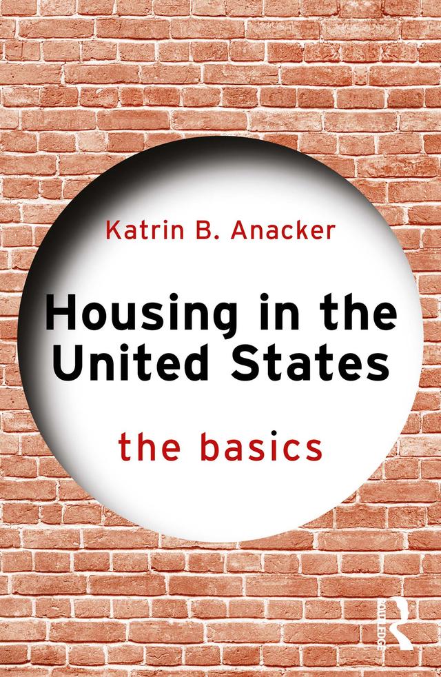 Housing in the United States by Katrin B. Anacker