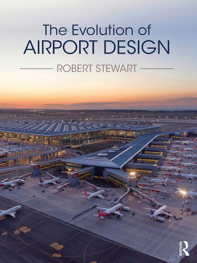 The Evolution of Airport Design by Robert Stewart