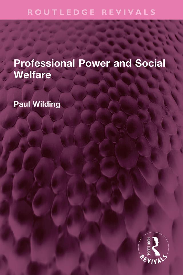 Professional Power and Social Welfare by Profesor Paul Wilding