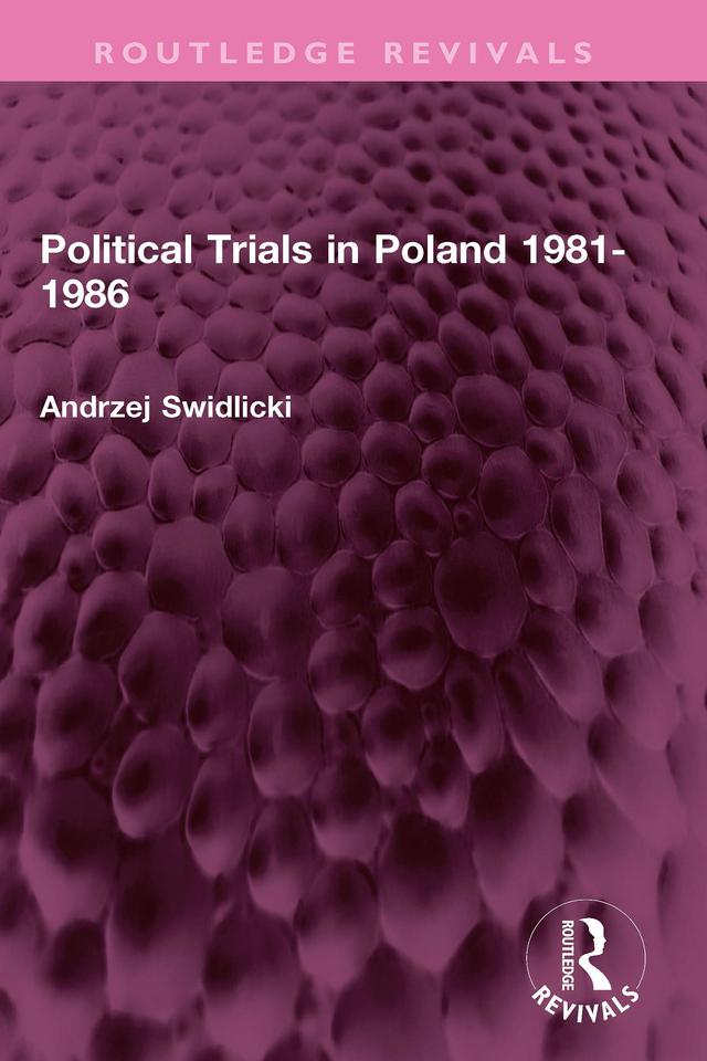 Political Trials in Poland 1981-1986 by Andrzej Swidlicki