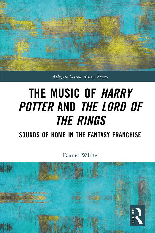The Music of Harry Potter and The Lord of the Rings by Daniel White