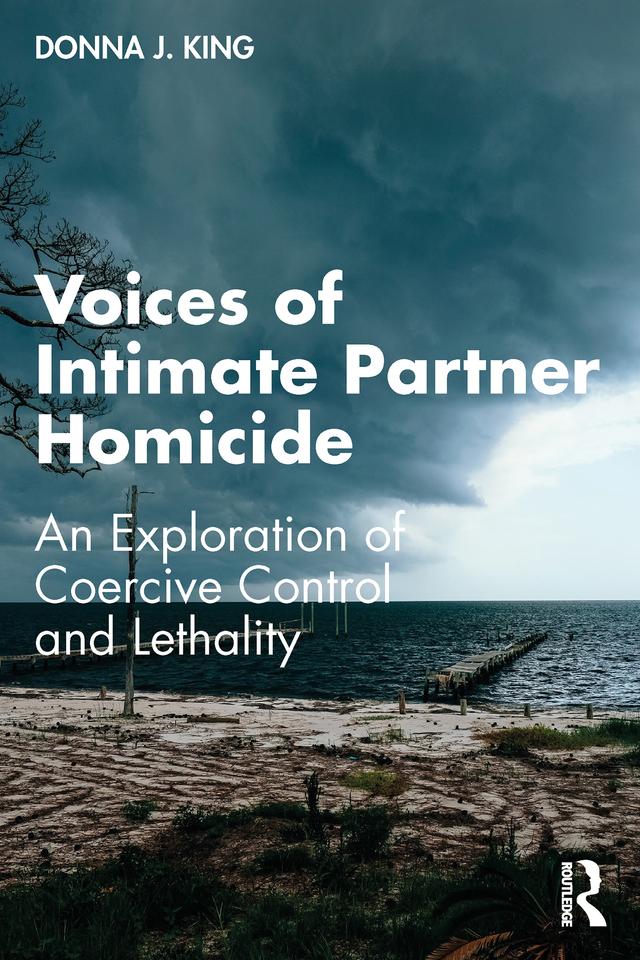 Voices of Intimate Partner Homicide by Donna J. King