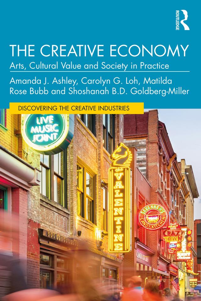 The Creative Economy by Amanda J. Ashley, Carolyn G. Loh, Matilda Rose Bubb, Shoshanah B.D. Goldberg-Miller