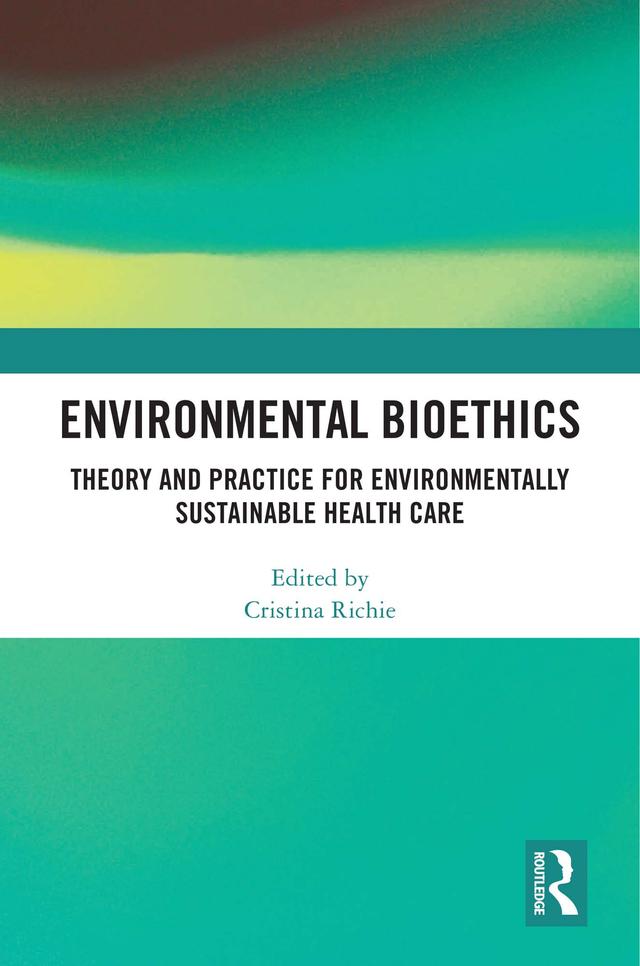 Environmental Bioethics by Cristina Richie