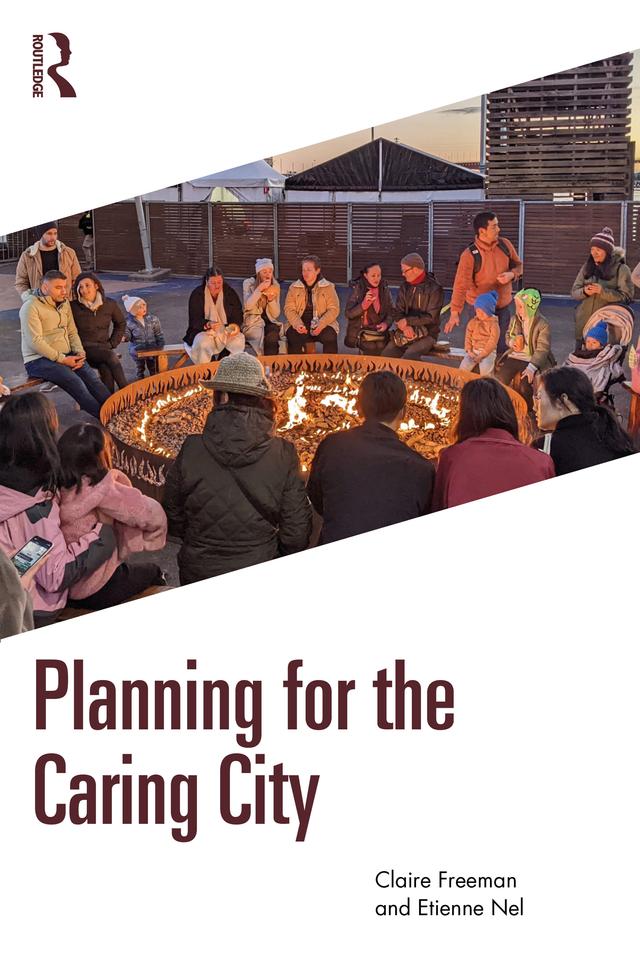 Planning for the Caring City by Claire Freeman, Etienne Nel
