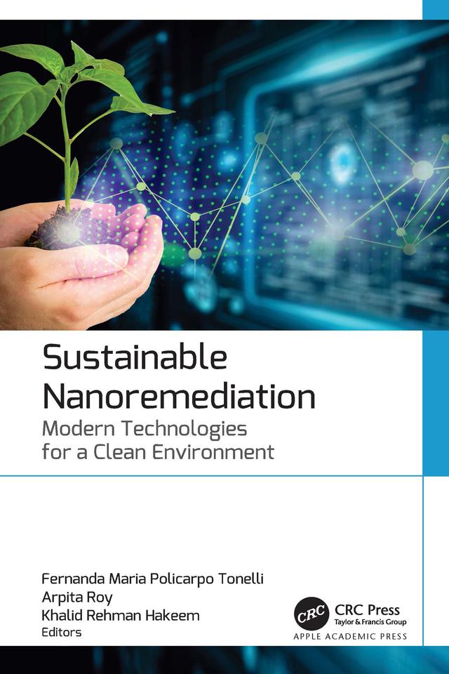 Sustainable Nanoremediation by Arpita Roy, Fernanda Maria Policarpo Tonelli, Khalid Rehman Hakeem