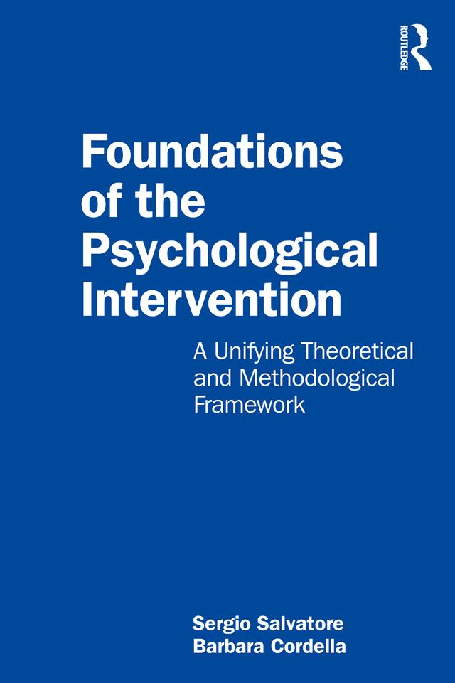Foundations of the Psychological Intervention by Barbara Cordella, Sergio Salvatore