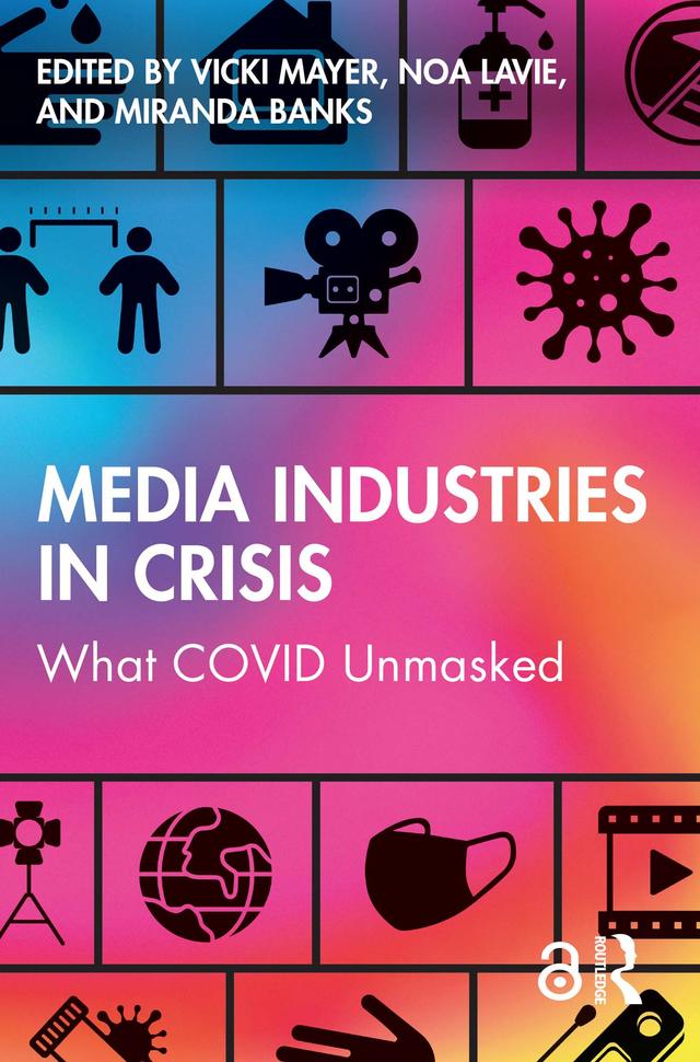 Media Industries in Crisis by Miranda Banks, Noa Lavie, Vicki Mayer