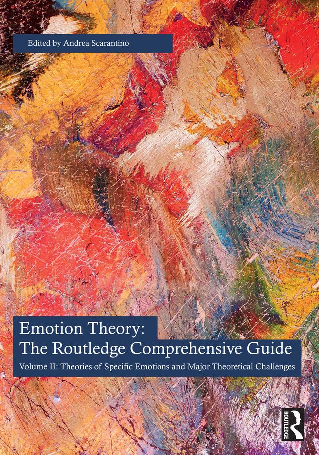 Emotion Theory: The Routledge Comprehensive Guide by Andrea Scarantino