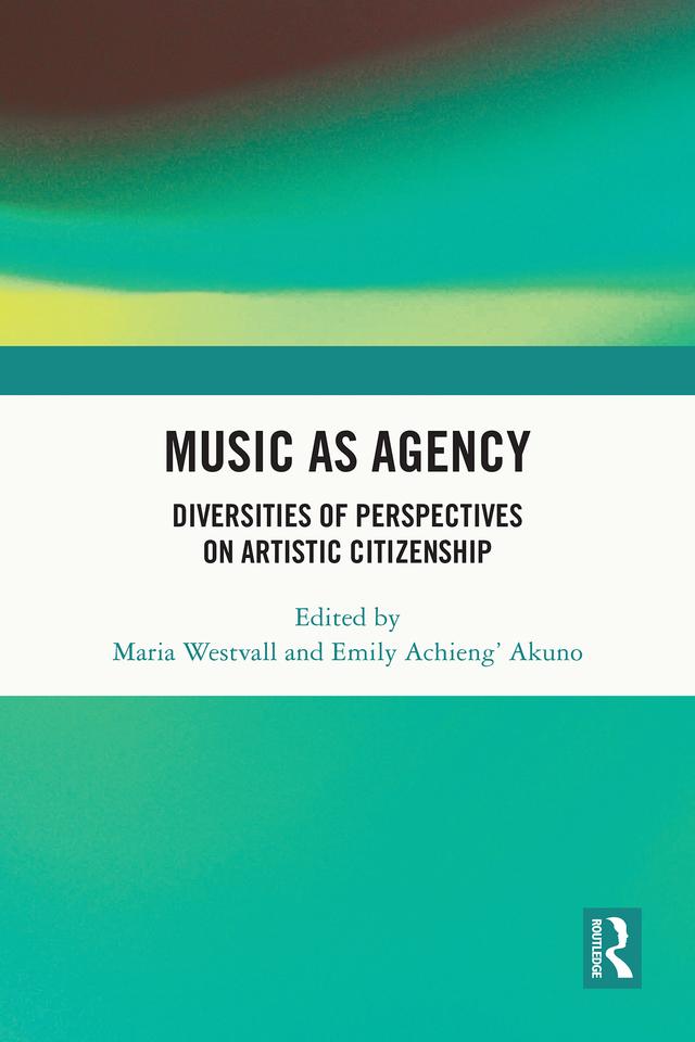 Music as Agency by Emily Achieng’ Akuno, Maria Westvall