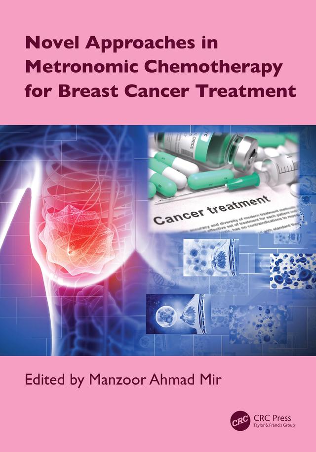 Novel Approaches in Metronomic Chemotherapy for Breast Cancer Treatment by Manzoor Ahmad Mir