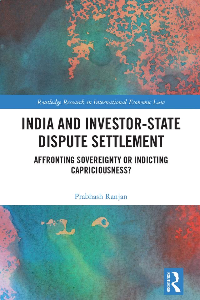India and Investor-State Dispute Settlement by Prabhash Ranjan