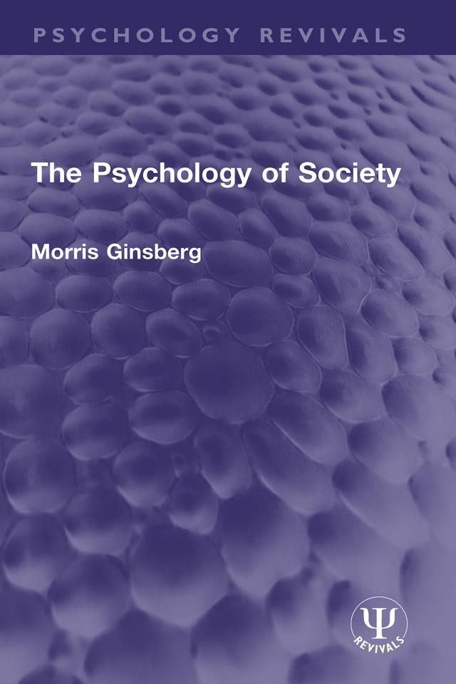 The Psychology of Society by Morris Ginsberg