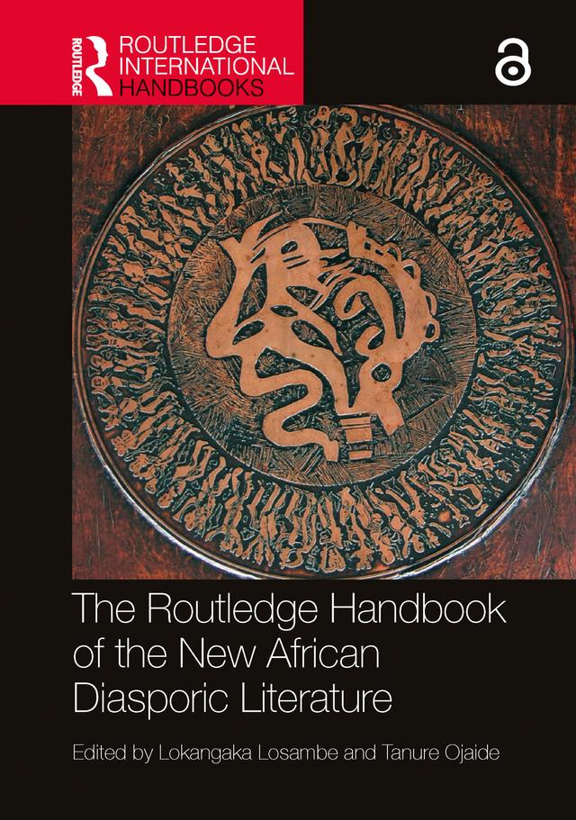 The Routledge Handbook of the New African Diasporic Literature by Lokangaka Losambe, Tanure Ojaide
