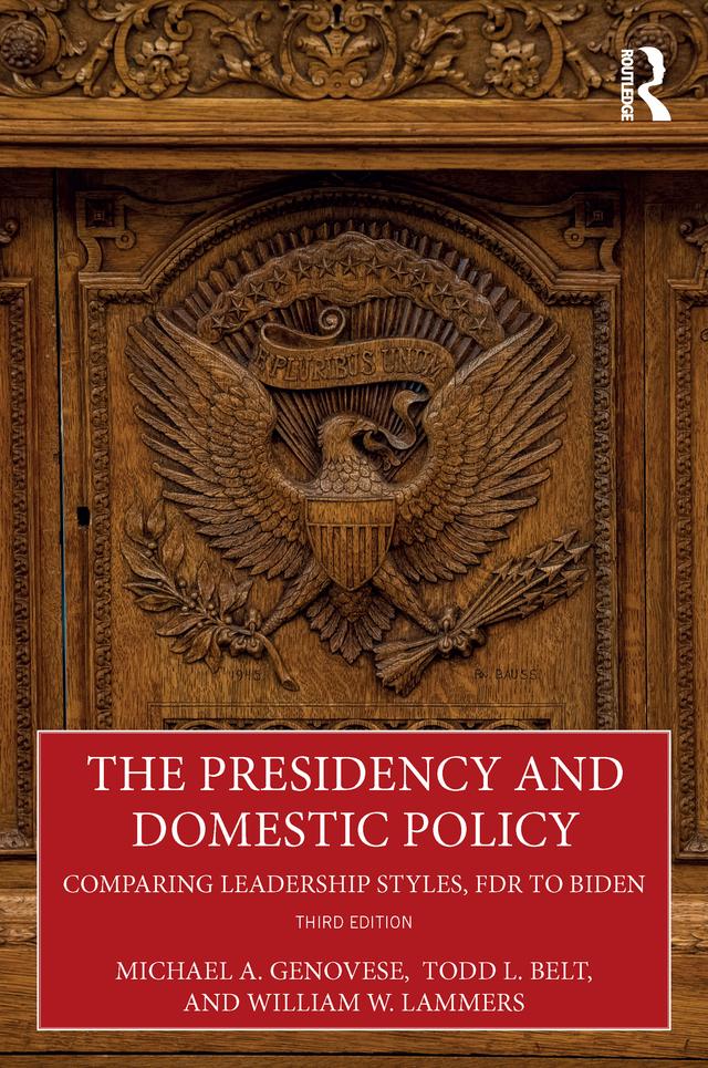 The Presidency and Domestic Policy by Michael A. Genovese, Todd L. Belt, William W. Lammers