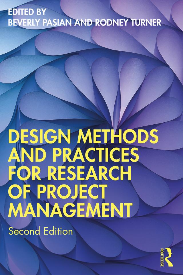 Design Methods and Practices for Research of Project Management by Beverly Pasian, Rodney Turner