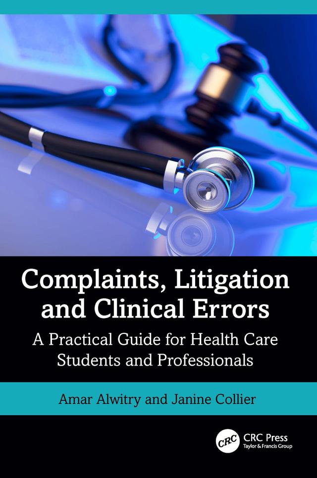 Complaints, Litigation and Clinical Errors by Amar Alwitry, Janine Collier