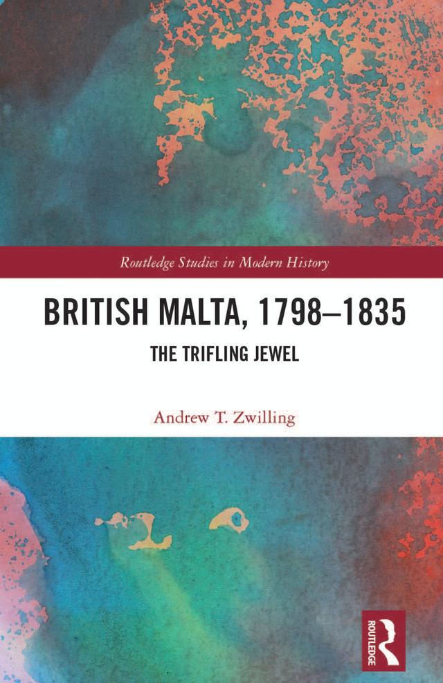 British Malta, 1798–1835 by Andrew T. Zwilling
