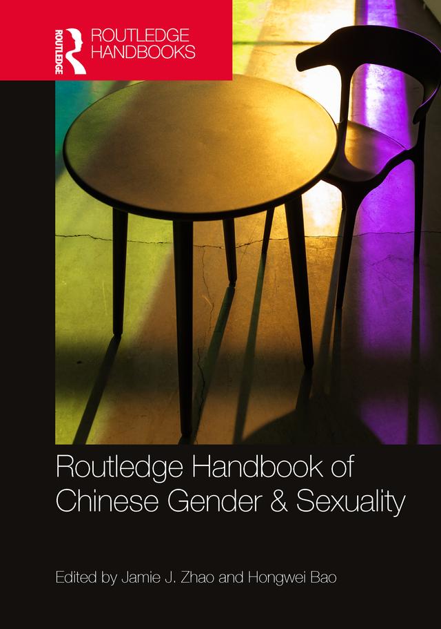 Routledge Handbook of Chinese Gender & Sexuality by Hongwei Bao, Jamie J. Zhao