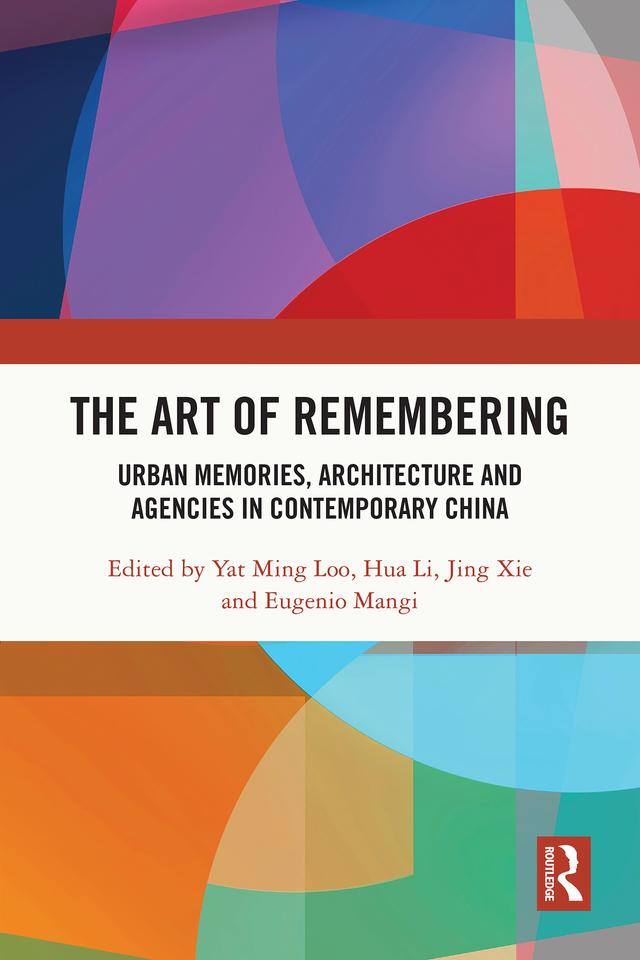 The Art of Remembering by Eugenio Mangi, Hua Li, Jing Xie, Yat Ming Loo