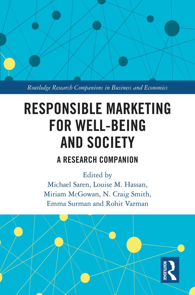 Responsible Marketing for Well-being and Society by Emma Surman, Louise M. Hassan, Michael Saren, Miriam McGowan, N. Craig Smith, Rohit Varman