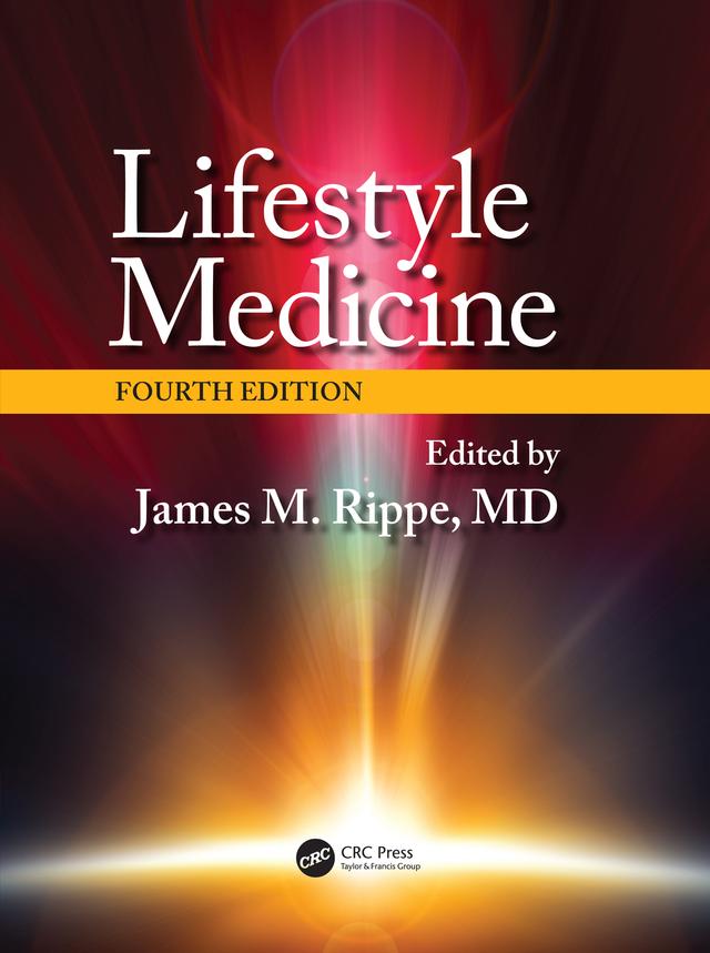 Lifestyle Medicine, Fourth Edition by James M. Rippe