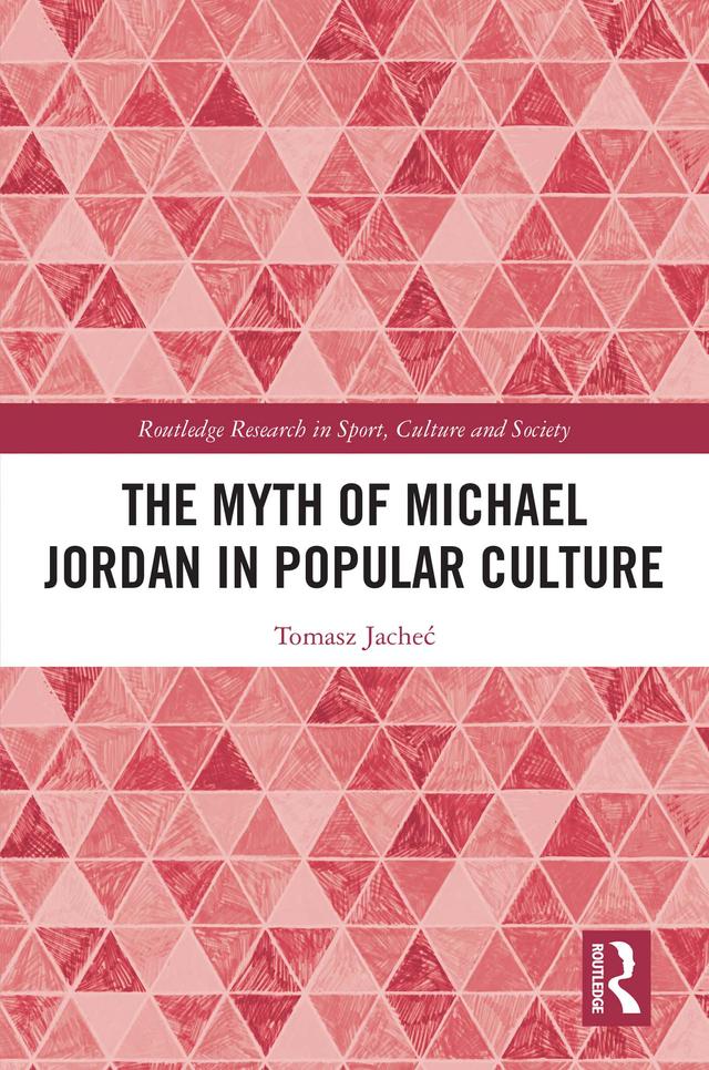 The Myth of Michael Jordan in Popular Culture by Tomasz Jacheć