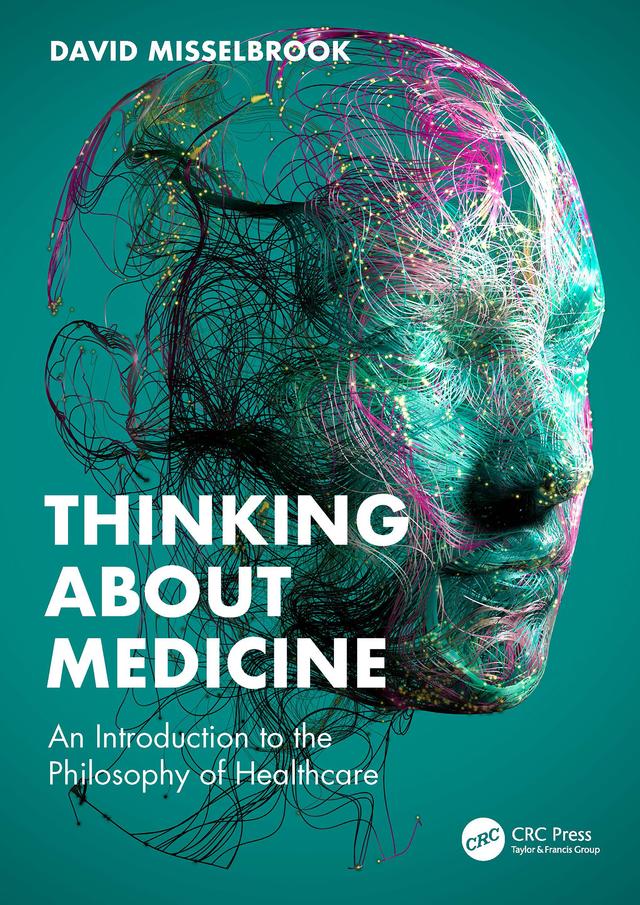 Thinking About Medicine by David Misselbrook