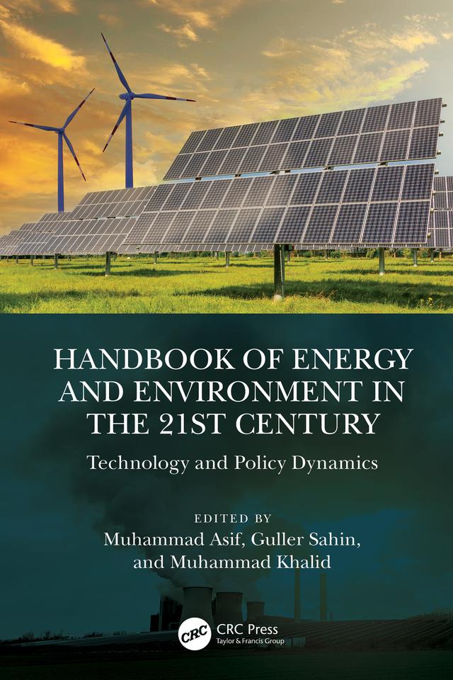 Handbook of Energy and Environment in the 21st Century by Guller Sahin, Muhammad Asif, Muhammad Khalid