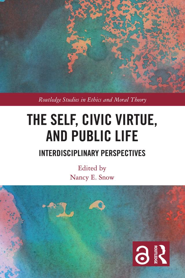 The Self, Civic Virtue, and Public Life by Nancy E. Snow