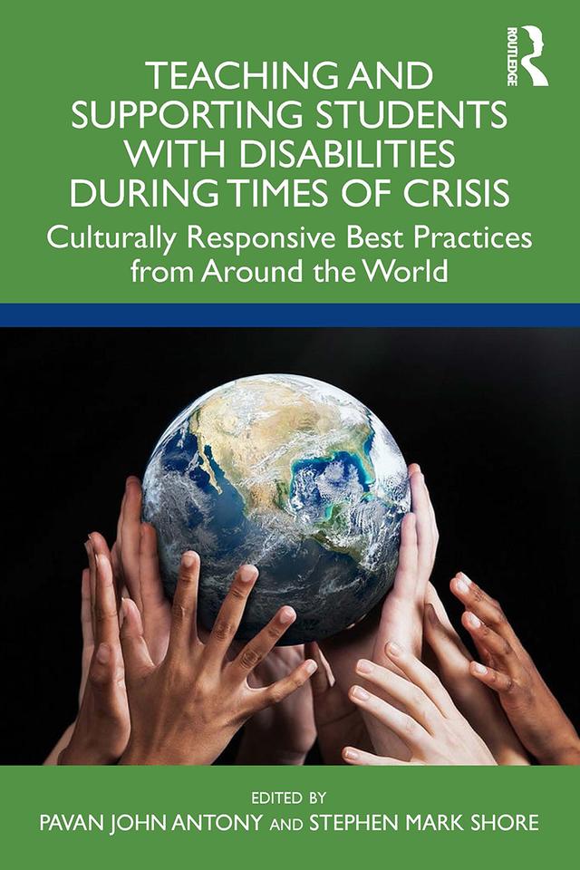 Teaching and Supporting Students with Disabilities During Times of Crisis by Pavan Antony, Stephen Shore