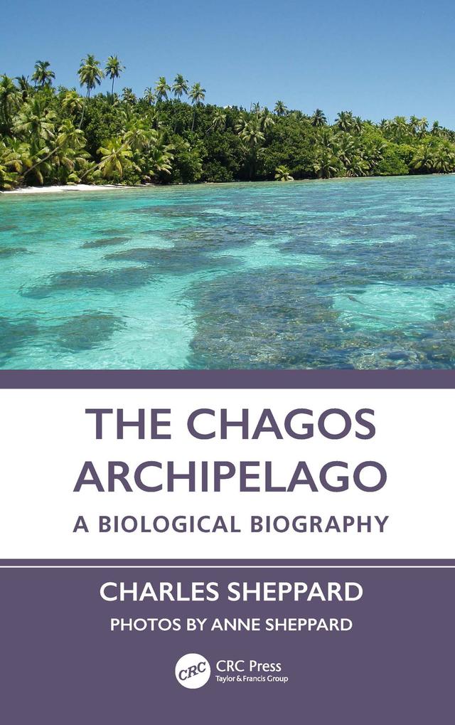 The Chagos Archipelago by Charles Sheppard
