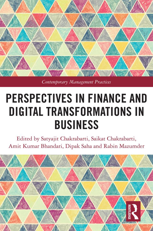 Perspectives in Finance and Digital Transformations in Business by Amit Kumar Bhandari, Dipak Saha, Rabin Mazumder, Saikat Chakrabarti, Satyajit Chakrabarti