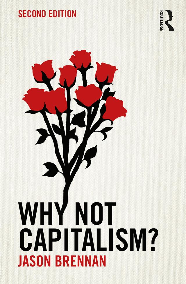 Why Not Capitalism? by Jason Brennan