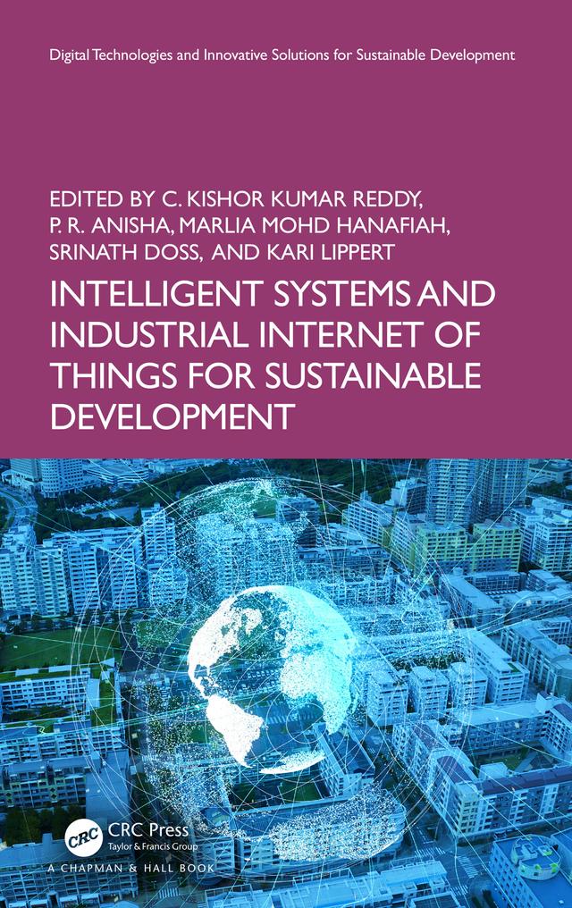 Intelligent Systems and Industrial Internet of Things for Sustainable Development by C. Kishor Kumar Reddy, Kari Lippert, Marlia Mohd Hanafiah, P. R Anisha, Srinath Doss