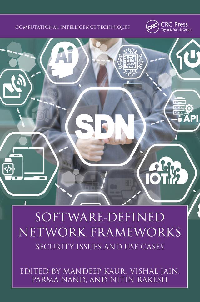 Software-Defined Network Frameworks by Mandeep Kaur, Nitin Rakesh, Parma Nand, Vishal Jain