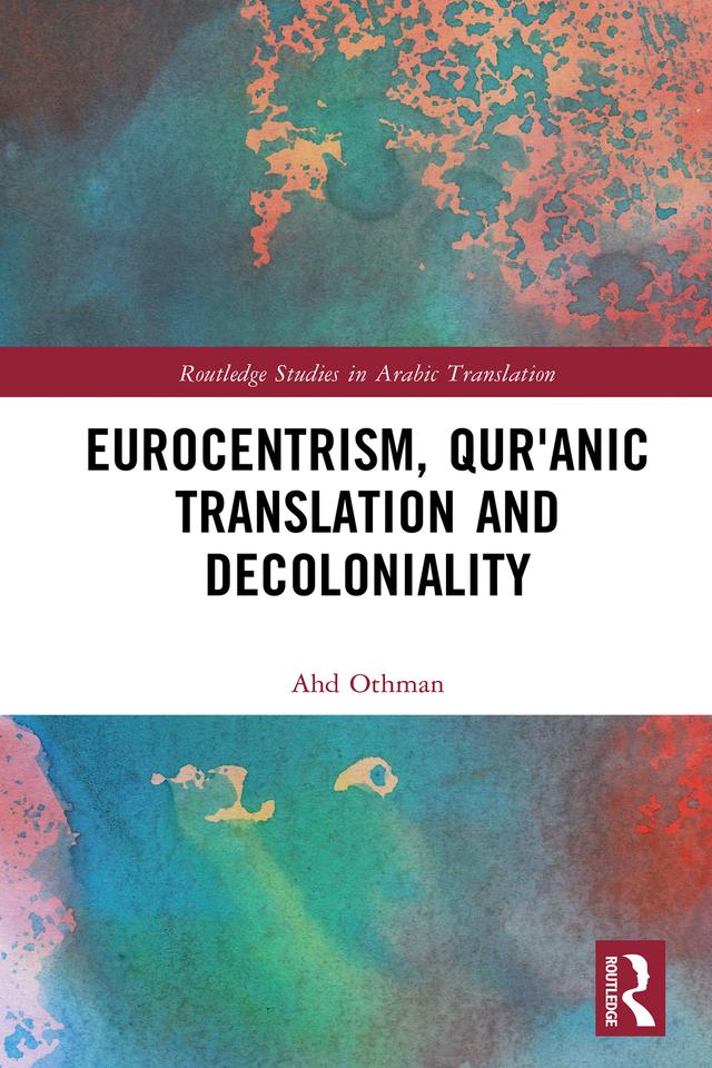 Eurocentrism, Qurʾanic Translation and Decoloniality by Ahd Othman