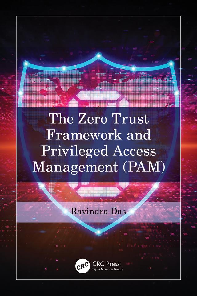 The Zero Trust Framework and Privileged Access Management (PAM) by Ravindra Das