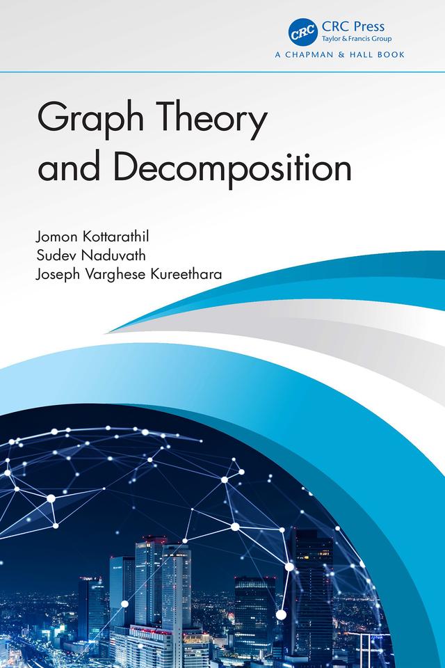 Graph Theory and Decomposition by Jomon Kottarathil, Joseph Varghese Kureethara, Sudev Naduvath