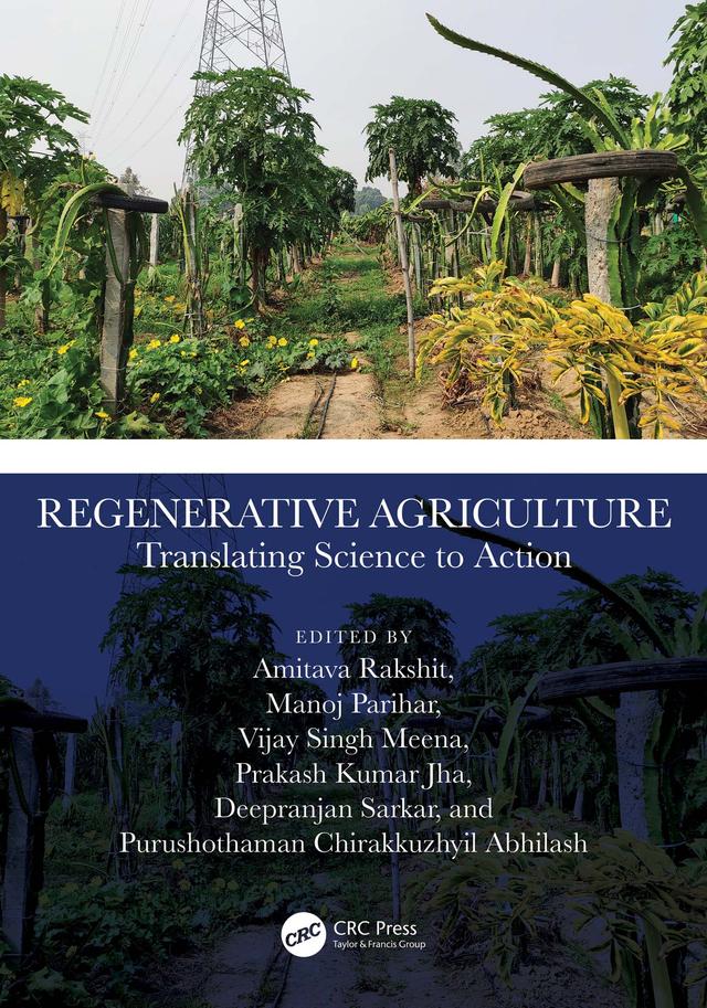 Regenerative Agriculture by Amitava Rakshit, Deepranjan Sarkar, Manoj Parihar, Prakash Kumar Jha, Purushothaman Abhilash, Vijay Singh Meena