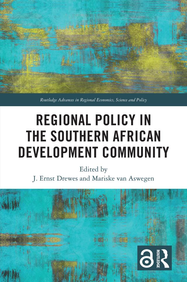 Regional Policy in the Southern African Development Community by J. Ernst Drewes, Mariske van Aswegen