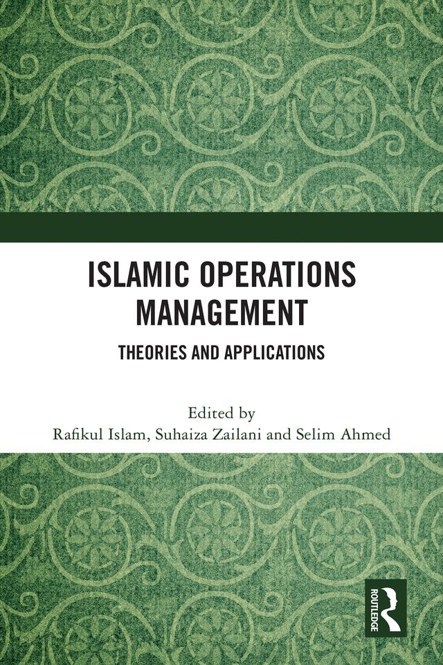 Islamic Operations Management by Rafikul Islam, Selim Ahmed, Suhaiza Zailani
